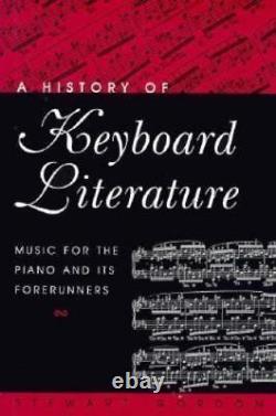 A History of Keyboard Literature Music for the Piano and Its Forerunners Case