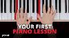 How To Play Piano Your First Piano Lesson