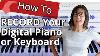How To Record Digital Piano Keyboard In Audacity Garageband Or Reaper