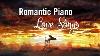 Top 20 Romantic Piano Love Songs Relaxing Piano Music